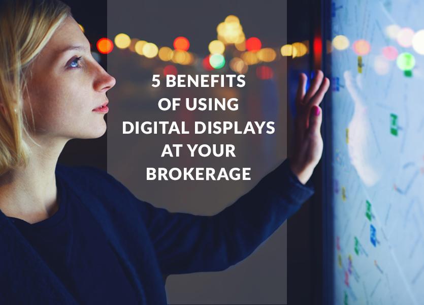 lwolf 5 Benefits of Using Digital Displays at Your Brokerage